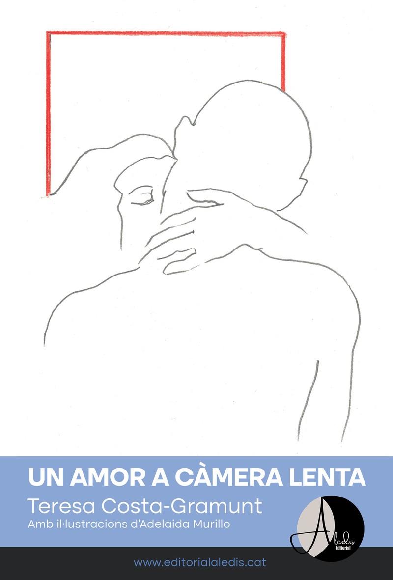 UN AMOR A CAMERA LENTA - CAT | 9788412455588 | TERESA COSTA-GRAMUNT | Llibreria Online de Tremp