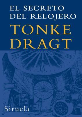 SECRETO DEL RELOJERO, EL | 9788498411232 | DRAGT, TONKE | Llibreria Online de Tremp