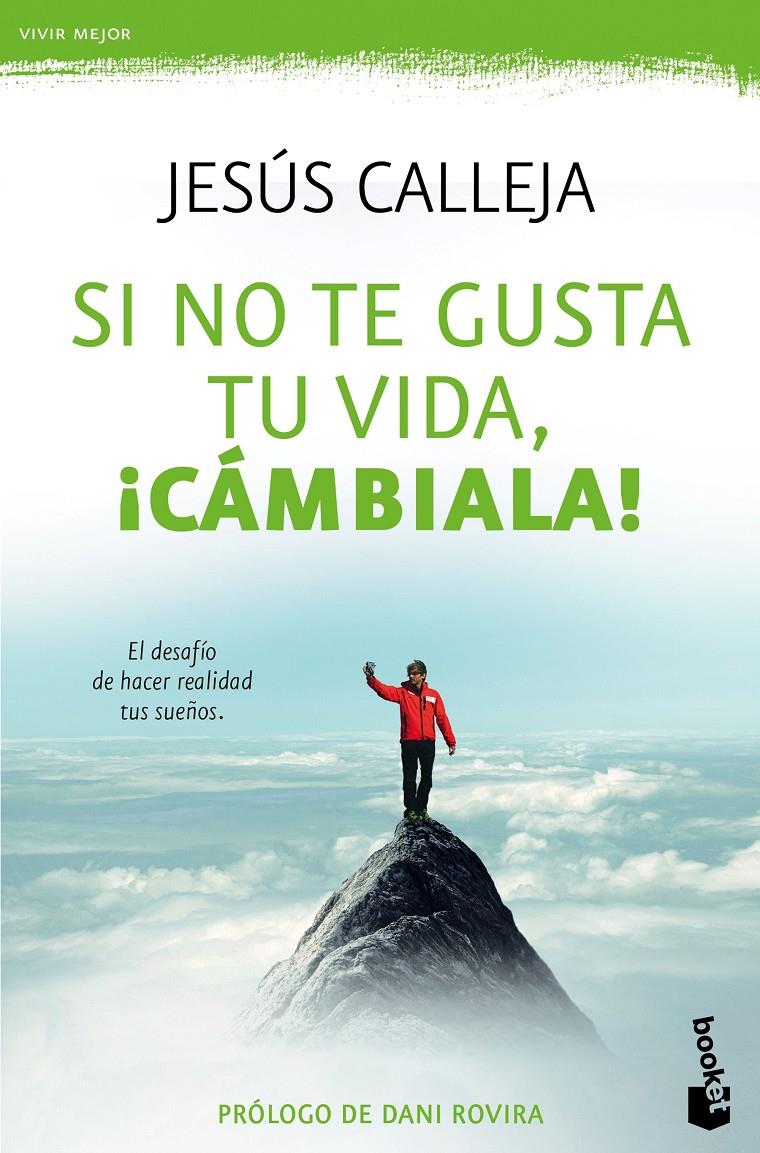 SI NO TE GUSTA TU VIDA, ¡CÁMBIALA! | 9788408143956 | JESÚS CALLEJA | Llibreria Online de Tremp