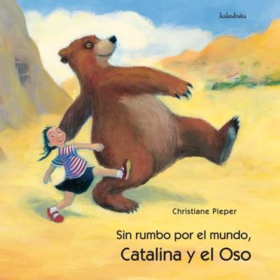 SIN RUMBO POR EL MUNDO, CATALINA Y EL OSO | 9788495123626 | PIEPER, CHRISTIANE | Llibreria Online de Tremp