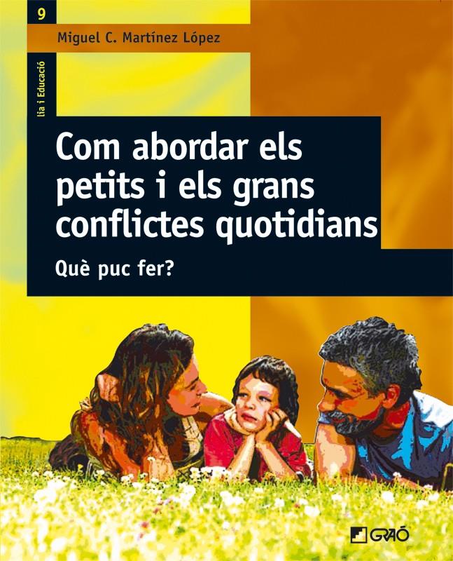 COM ABORDAR ELS PETITS I ELS GRANS CONFLICTES QUOTIDIANS | 9788478274765 | MARTINEZ LOPEZ, MIGUEL; BAQUES GOTDIA, JOSEFINA | Llibreria Online de Tremp