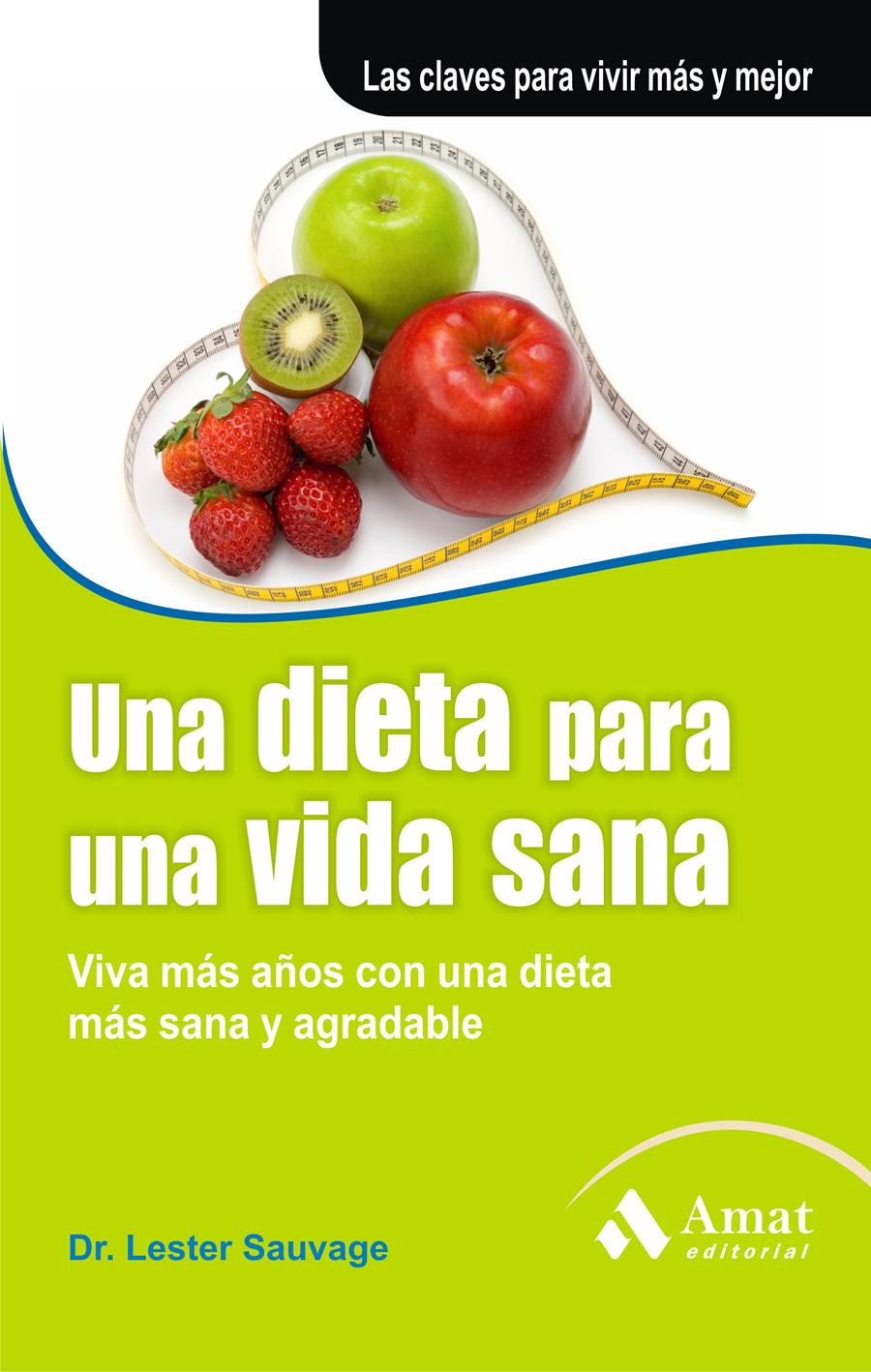 UNA DIETA PARA UNA VIDA SANA | 9788497353793 | SAUVAGE, DR. LESTER | Llibreria Online de Tremp