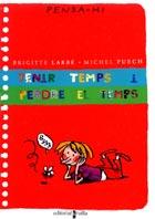 TENIR TEMPS I PERDRE EL TEMPS | 9788466102346 | LABBE, BRIGITTE; PUECH, MICHEL | Llibreria Online de Tremp