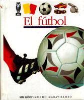 FUTBOL, EL. MUNDO MARAVILLOSO | 9788434860438 | VALAT, PIERRE-MARIE | Llibreria Online de Tremp