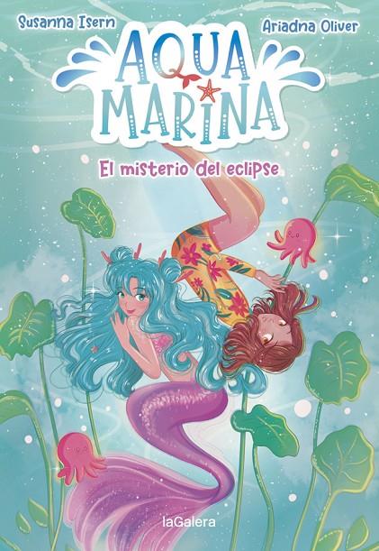 AQUA MARINA 2. EL MISTERIO DEL ECLIPSE | 9788424669447 | ISERN, SUSANNA | Llibreria Online de Tremp