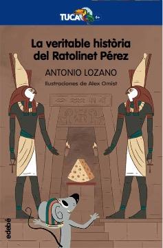 LA VERITABLE HISTÒRIA DEL RATOLINET PÉREZ | 9788468350080 | LOZANO SAGRERA, ANTONIO | Llibreria Online de Tremp