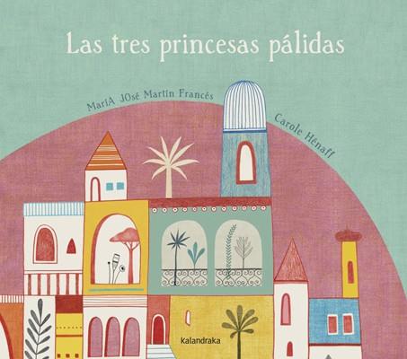 LAS TRES PRINCESAS PÁLIDAS | 9788492608850 | MARTÍN, MARÍA JOSÉ | Llibreria Online de Tremp