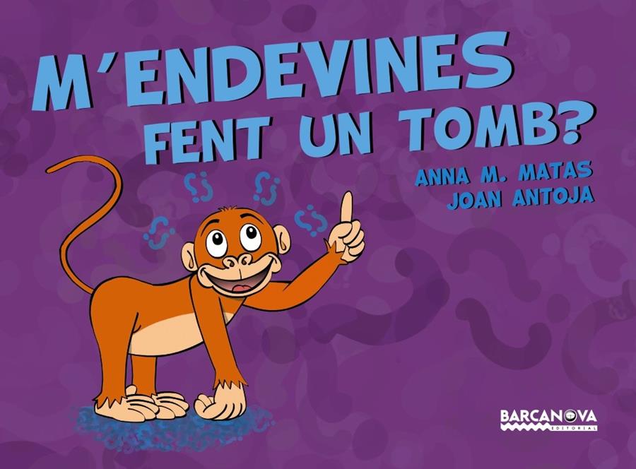 M ' ENDEVINES FENT UN TOMB? | 9788448941253 | ANTOJA, JOAN/MATAS, ANNA M. | Llibreria Online de Tremp