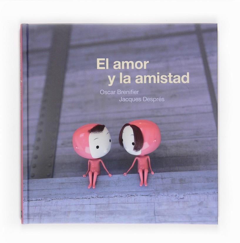 AMOR Y LA AMISTAD, EL | 9788467538199 | BRENIFER, OSCAR; DESPRES, JACQUES | Llibreria Online de Tremp