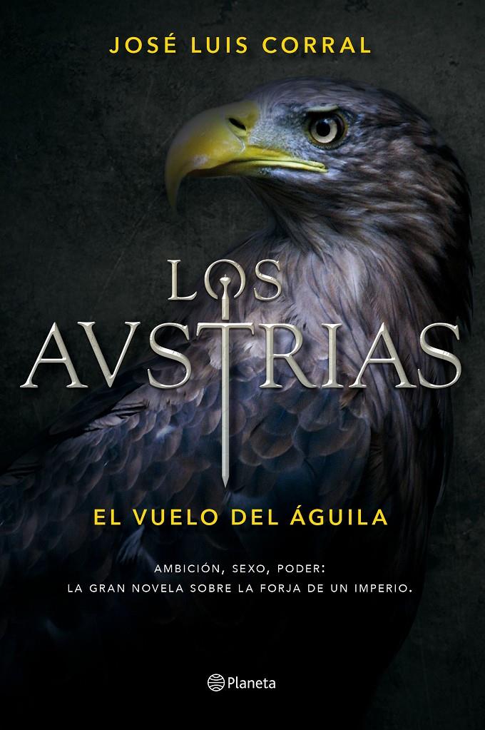 LOS AUSTRIAS. EL VUELO DEL ÁGUILA | 9788408156390 | JOSÉ LUIS CORRAL | Llibreria Online de Tremp