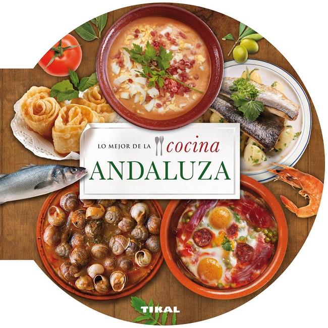 LO MEJOR DE LO COCINA ANDALUZA | 9788499282671 | TIKAL, EQUIPO | Llibreria Online de Tremp