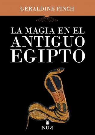 LA MAGIA EN EL ANTIGUO EGIPTO | 9788410199484 | GERALDINE PINCH | Llibreria Online de Tremp