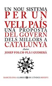 UN NOU SISTEMA PER UN VELL PAÍS | 9788494537653 | JOSEP FOLCH-PLÀ I GUIMERÀ | Llibreria Online de Tremp