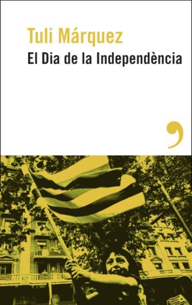 EL DIA DE LA INDEPENDÈNCIA | 9788419615886 | MÁRQUEZ, TULI | Llibreria Online de Tremp