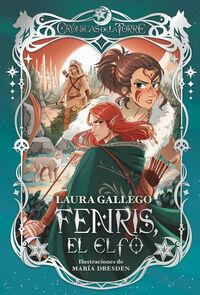 CRÓNICAS DE LA TORRE IV. FENRIS, EL ELFO | 9788419099921 | GALLEGO, LAURA | Llibreria Online de Tremp