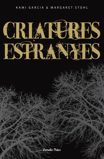 CRIATURES ESTRANYES | 9788499321646 | GARCIA, KAMI; STOHL, MARGARET | Llibreria Online de Tremp