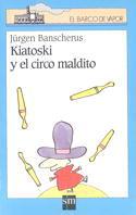 KIATOSKI Y EL CIRCO MALDITO | 9788434863538 | BANSCHERUS, JURGEN | Llibreria Online de Tremp