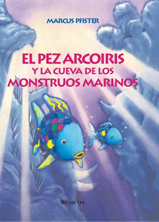 PEZ ARCOIRIS Y LA CUEVA DE LOS MONSTRUOS MARINOS, EL | 9788448821937 | PFISTER, MARCUS | Llibreria Online de Tremp