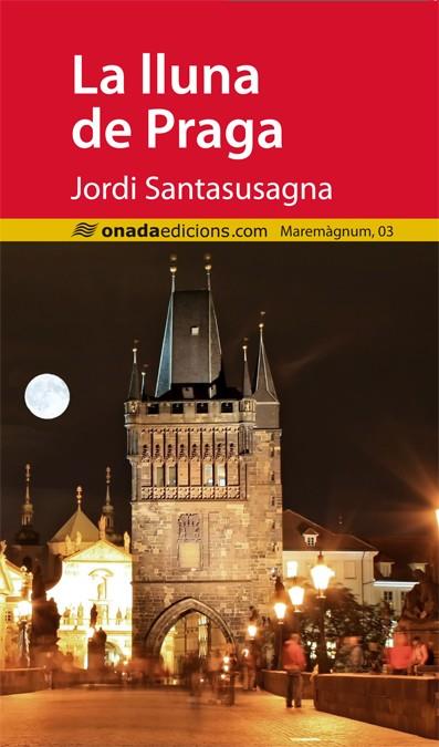 LLUNA DE PRAGA, LA  | 9788415896074 | SANTASUSAGNA I DAVINS, JORDI | Llibreria Online de Tremp