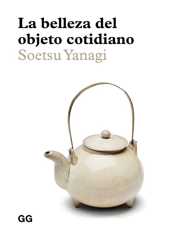 LA BELLEZA DEL OBJETO COTIDIANO | 9788425232985 | YANAGI, SOETSU | Llibreria Online de Tremp