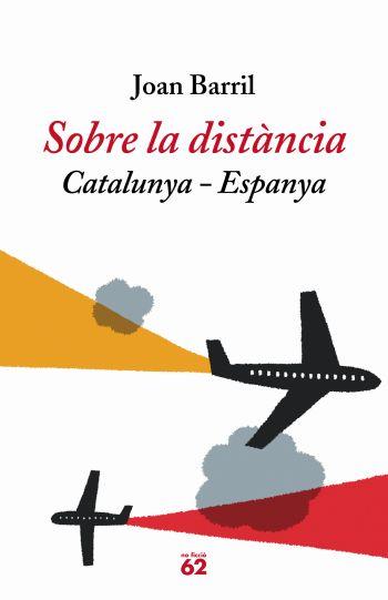 SOBRE LA DISTANCIA CATALUNYA- ESPANYA | 9788429759570 | BARRIL, JOAN | Llibreria Online de Tremp