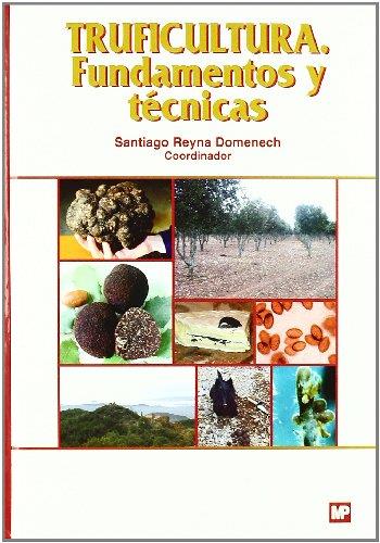 TRUFICULTURA (FUNDAMENTOS Y TECNICAS) | 9788484763055 | REYNA DOMENECH, SANTIAGO | Llibreria Online de Tremp