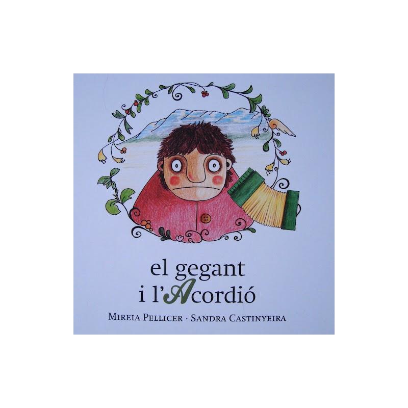 GEGANT I L'ACORDIO, EL | 9788494005039 | PELLICER, MIREIA; CASTINYEIRA, SANDRA | Llibreria Online de Tremp