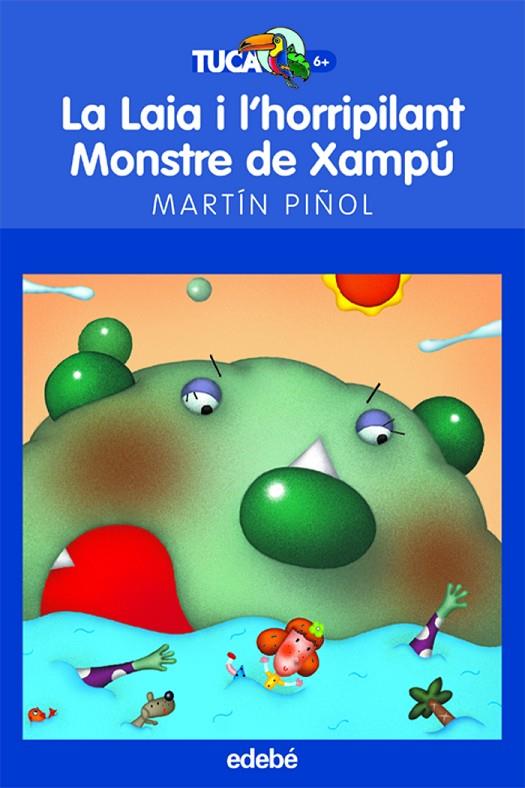 LA LAIA I L'HORRIPILANT MONSTRE DE XAMPÚ | 9788423683642 | MARTÍN PIÑOL, JOAN ANTONI | Llibreria Online de Tremp