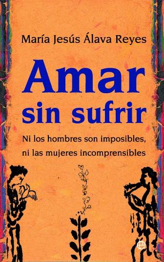 AMAR SIN SUFRIR | 9788497346467 | ALAVA REYES, M JESUS | Llibreria Online de Tremp