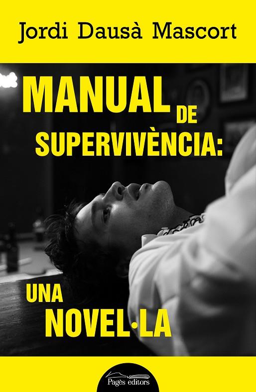 MANUAL DE SUPERVIVÈNCIA: UNA NOVEL·LA | 9788413034386 | DAUSÀ MASCORT, JORDI | Llibreria Online de Tremp