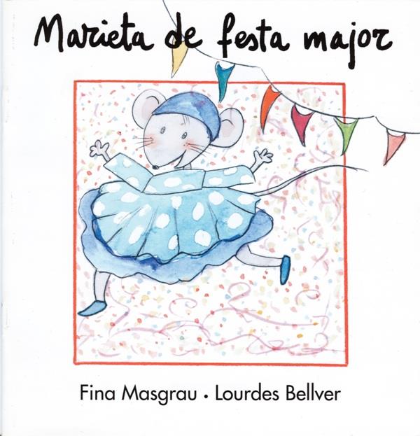 MARIETA DE FESTA MAJOR | 9788481314427 | MASGRAU, FINA ; BELLVER, LOURDES | Llibreria Online de Tremp