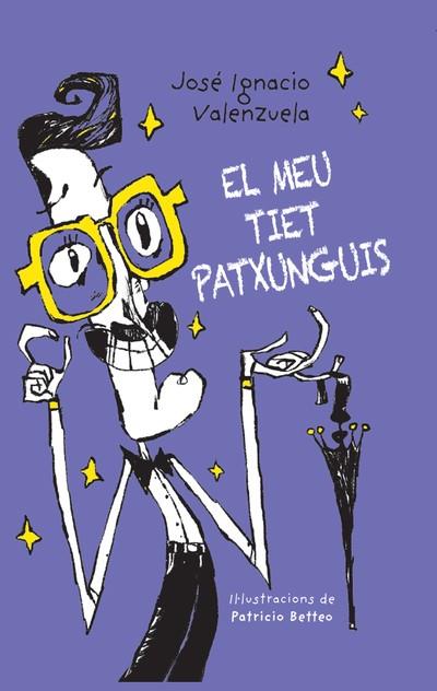 EL MEU TIET PATXUNGUIS | 9788416490530 | VALENZUELA, JOSÉ IGNACIO | Llibreria Online de Tremp