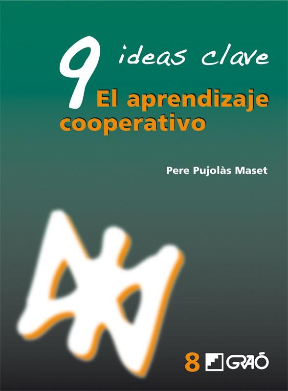 9 IDEAS CLAVE. EL APRENDIZAJE COOPERATIVO | 9788478276745 | PUJOLÀS I MASET, PERE | Llibreria Online de Tremp