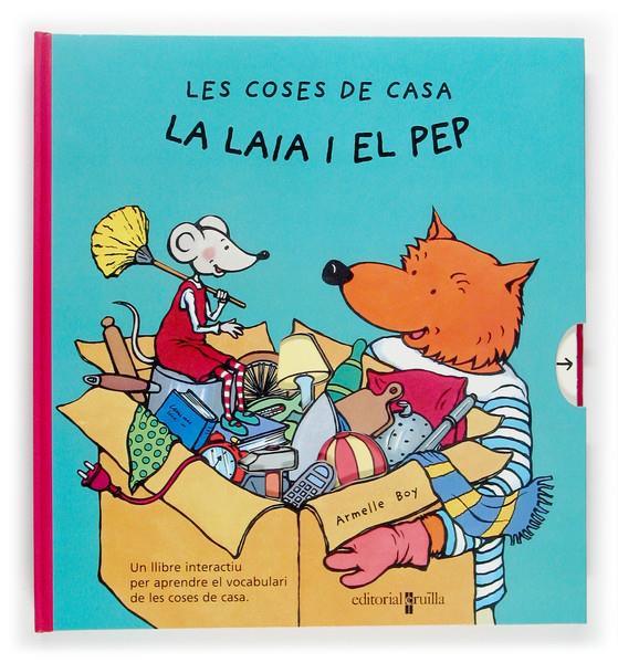 COSES DE CASA, LES. LA LAIA I EL PEP. | 9788466108010 | BOY, ARMELLE | Llibreria Online de Tremp