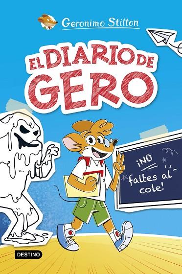 EL DIARIO DE GERO 1. ¡NO FALTES AL COLE! | 9788408290209 | STILTON, GERONIMO | Llibreria Online de Tremp