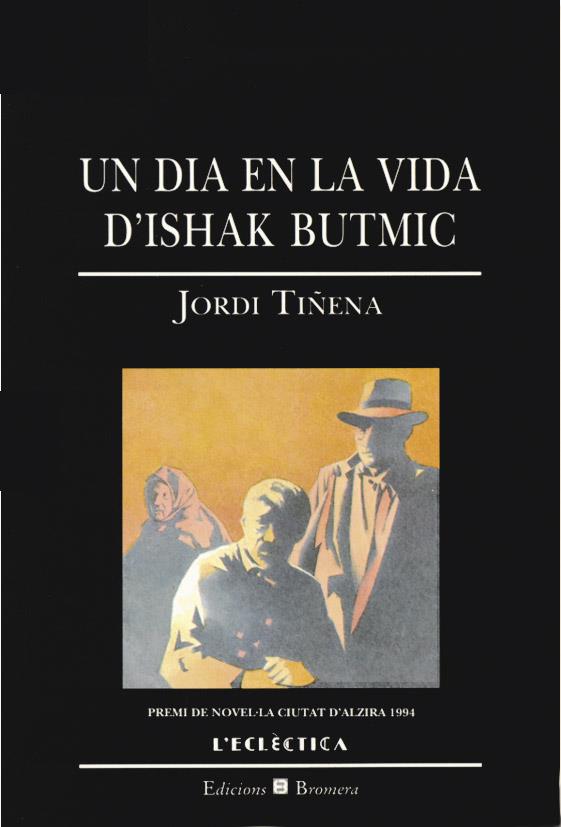 UN DIA EN LA VIDA D`ISHAK BUTMIC | 9788476602195 | TIÑENA, JORDI | Llibreria Online de Tremp