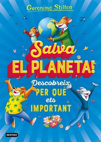 SALVA EL PLANETA! DESCOBREIX PER QUÈ ETS IMPORTANT | 9788418135408 | STILTON, GERONIMO | Llibreria Online de Tremp