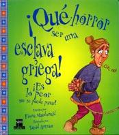 QUE HORROR SER UNA ESCLAVA GRIEGA! | 9788434873339 | MACDONALD, FIONA | Llibreria Online de Tremp