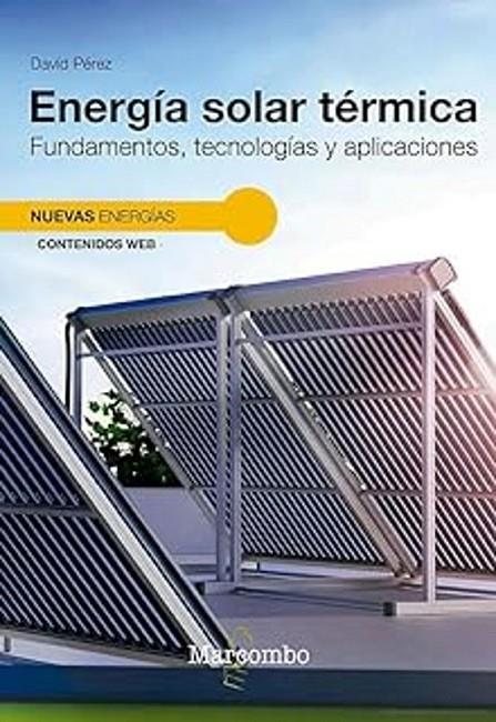 ENERGÍA SOLAR TÉRMICA. FUNDAMENTOS, TECNOLOGÍAS Y APLICACIONES | 9788426738127 | PÉREZ GRANADOS, DAVID | Llibreria Online de Tremp