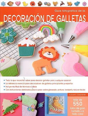 GUÍA FOTOGRÁFICA DE LA DECORACIÓN DE GALLETAS | 9788426140067 | CARPENTER, AUTUMN | Llibreria Online de Tremp