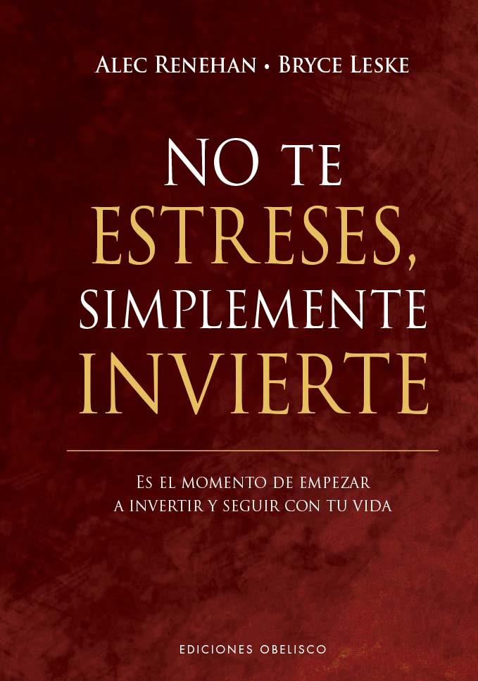 NO TE ESTRESES, SIMPLEMENTE INVIERTE | 9788411721806 | RENEHAN, ALEC/LESKE, BRYCE | Llibreria Online de Tremp