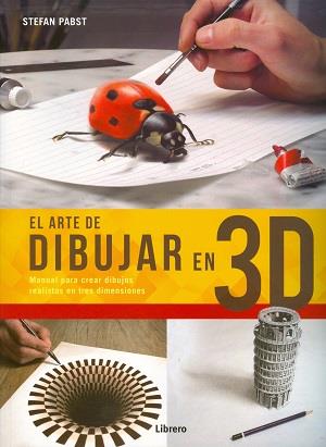 EL ARTE DE DIBUJAR EN 3D | 9789089988003 | STEFAN PEBST | Llibreria Online de Tremp