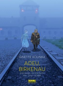 ADEU, BIRKENAU | 9788467972122 | KOLINKA, GINETTE/CESC/ROGER/EFA, RICARD/MORVAN, JEAN-DAVID/MATET, VICTOR | Llibreria Online de Tremp