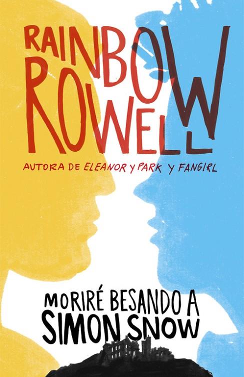 MORIRÉ BESANDO A SIMON SNOW (SIMON SNOW 1) | 9788420483948 | ROWELL, RAINBOW | Llibreria Online de Tremp