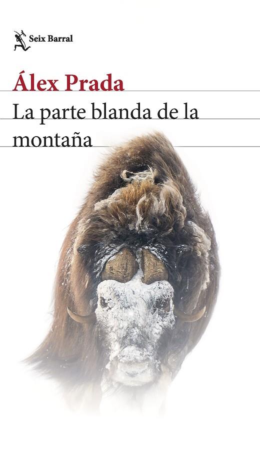 LA PARTE BLANDA DE LA MONTAÑA | 9788432240997 | PRADA, ÁLEX | Llibreria Online de Tremp