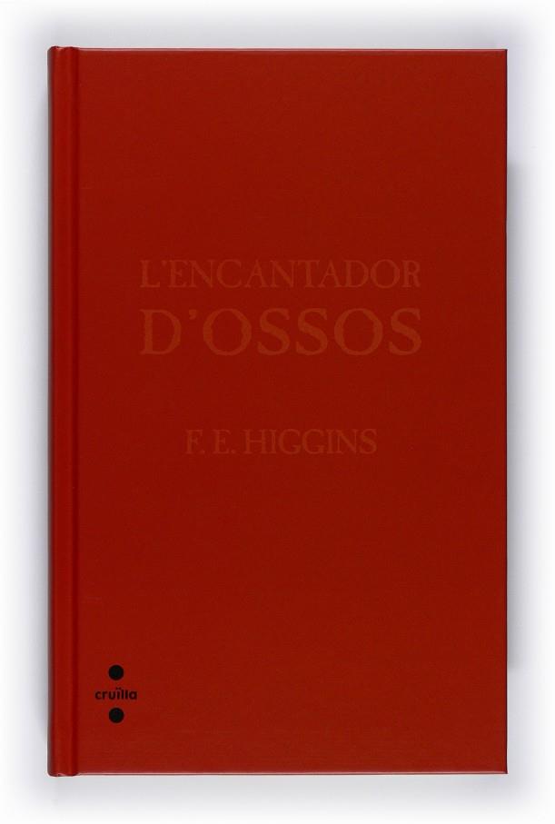 ENCANTADOR D'OSSOS, L' | 9788466121378 | HIGGINS, F.E. | Llibreria Online de Tremp