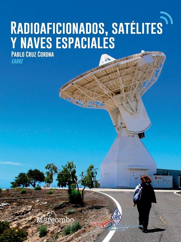 RADIOAFICIONADOS, SATÉLITES Y NAVES ESPACIALES | 9788426726216 | CRUZ CORONA, PABLO | Llibreria Online de Tremp