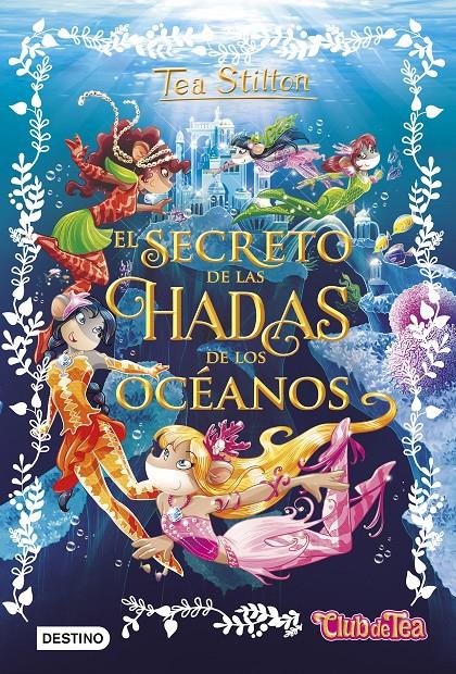 EL SECRETO DE LAS HADAS DE LOS OCÉANOS | 9788408161325 | TEA STILTON