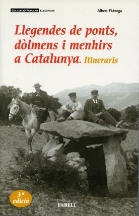 LLEGENDES DE PONTS, DOLMENS I MENHIRS A CATALUNYA. ITITNERAR | 9788493041847 | FABREGA, ALBERT | Llibreria Online de Tremp