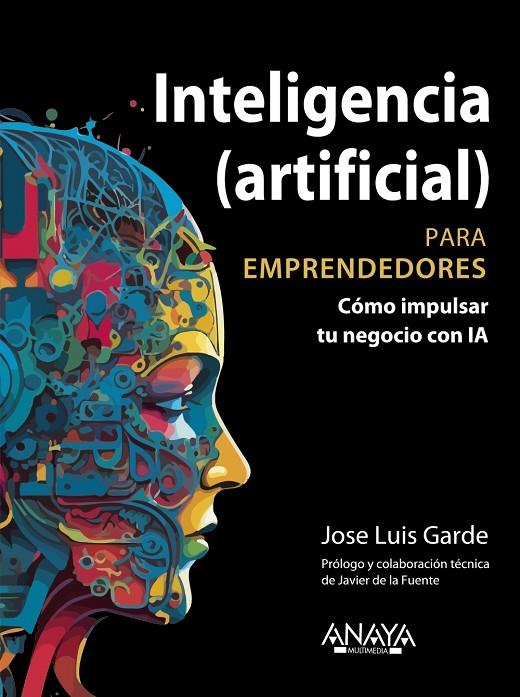 INTELIGENCIA (ARTIFICIAL) PARA EMPRENDEDORES | 9788441549685 | GARDE SÁNCHEZ, JOSE LUIS | Llibreria Online de Tremp